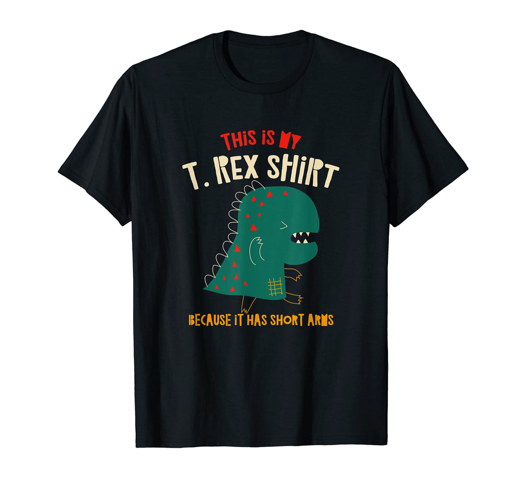 My T Rex Dinosaur Funny Dino Dad T-Shirt - Casual Everyday Wear Men Women - T-Shirt, Sweatshirt, Hoodie