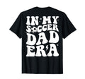 My Soccer Dad Era Sports Fathers Day T-Shirt - Minimalist Print for Adults - T-Shirt, Sweatshirt, Hoodie