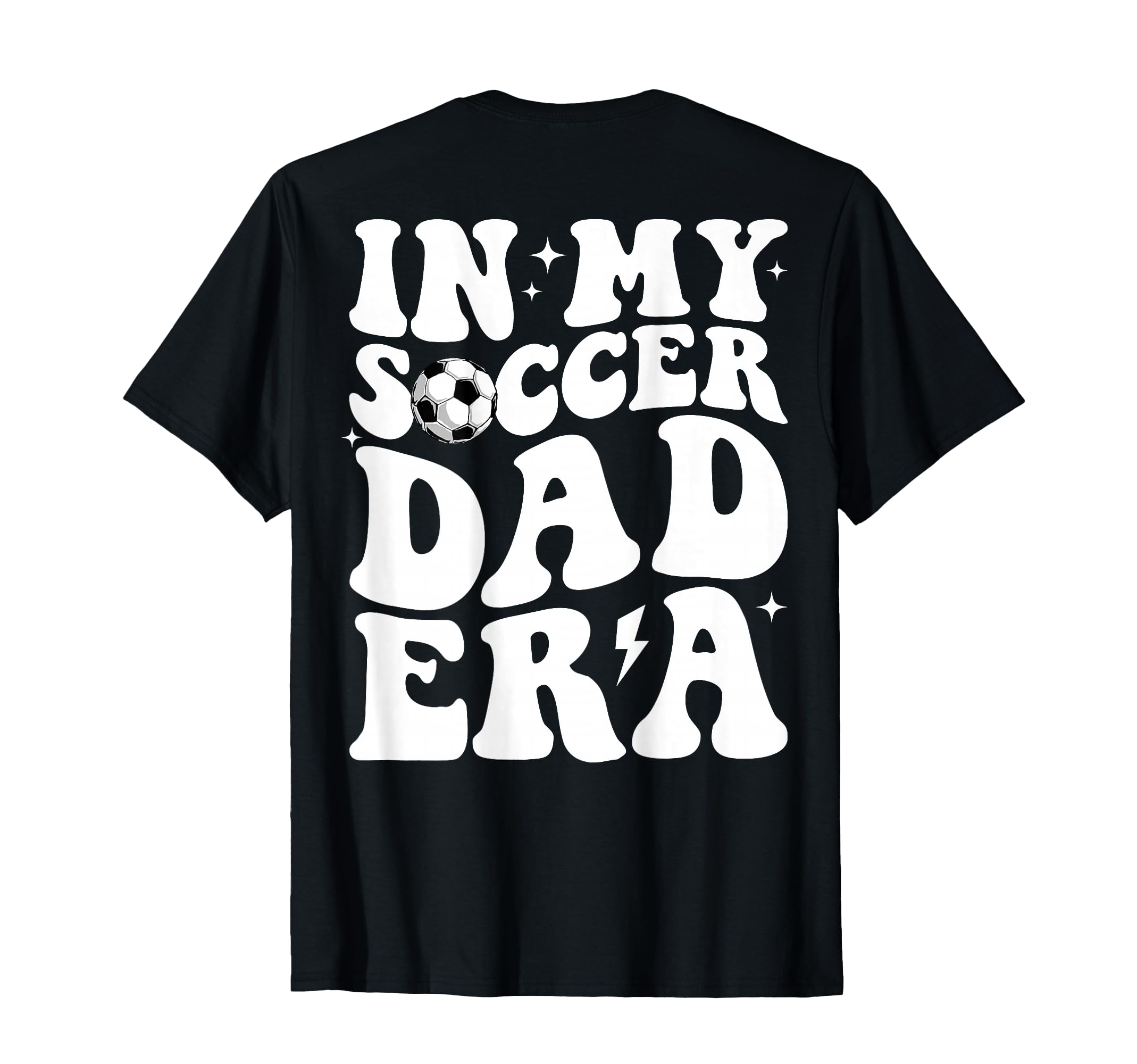 My Soccer Dad Era Sports Fathers Day T-Shirt - Minimalist Print for Adults - T-Shirt, Sweatshirt, Hoodie