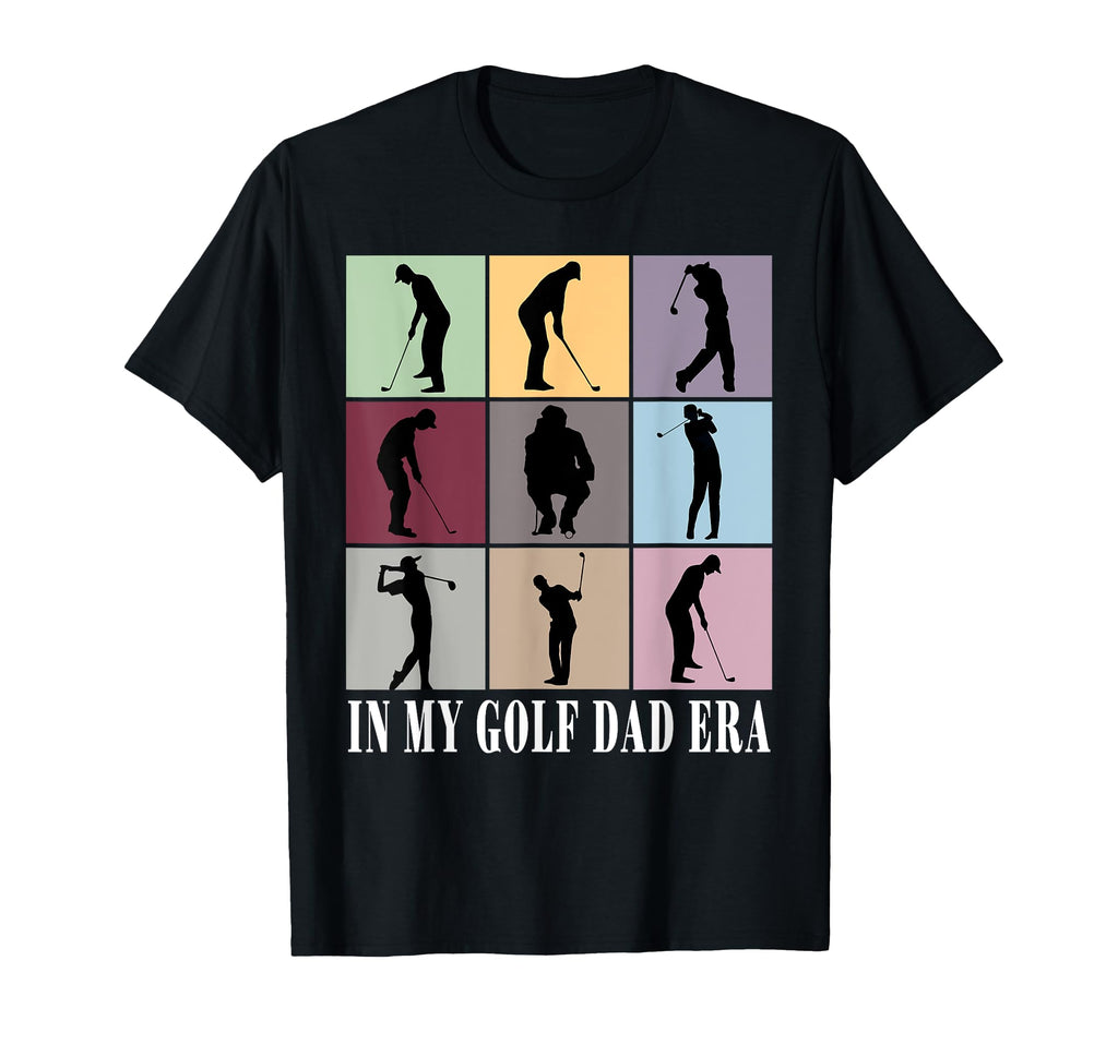 My Golf Dad Era Fathers Day T-Shirt - Streetwear Style Men Women - T-Shirt, Sweatshirt, Hoodie