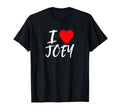 I Love Joey Dad Son Husband Boyfriend T-Shirt - Streetwear Style Men Women - T-Shirt, Sweatshirt, Hoodie