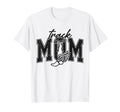 Track Mom Track Mama Game Day T-Shirt - Casual Everyday Wear for Adults - T-Shirt, Sweatshirt, Hoodie
