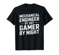 Mechanical Engineer Day Gamer Night T-Shirt - Novelty Apparel Men Women - T-Shirt, Sweatshirt, Hoodie