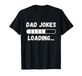 Dad Jokes Loading Funny Daddy Bad Pun T-Shirt - Trendy Graphic for Adults - T-Shirt, Sweatshirt, Hoodie