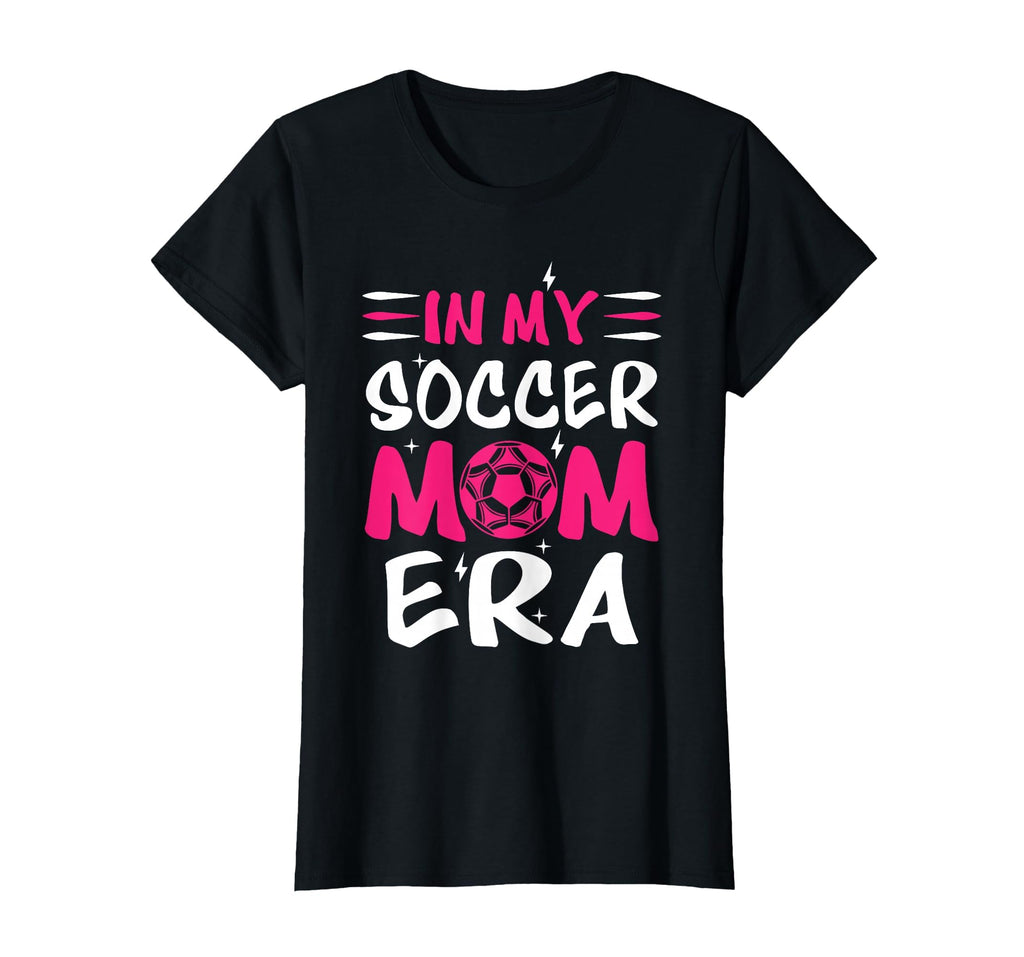 My Soccer Mom Era Soccer Mama Mothers Day T-Shirt - Custom Art Print Unisex - T-Shirt, Sweatshirt, Hoodie