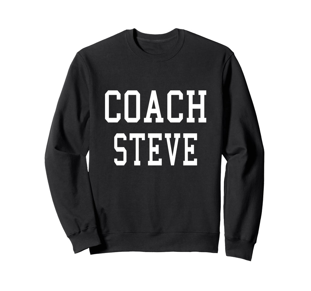 Coach Steve Custom Football Soccer Sweatshirt - Graphic Print Men Women - T-Shirt, Sweatshirt, Hoodie