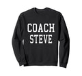 Coach Steve Custom Football Soccer Sweatshirt - Graphic Print Men Women - T-Shirt, Sweatshirt, Hoodie