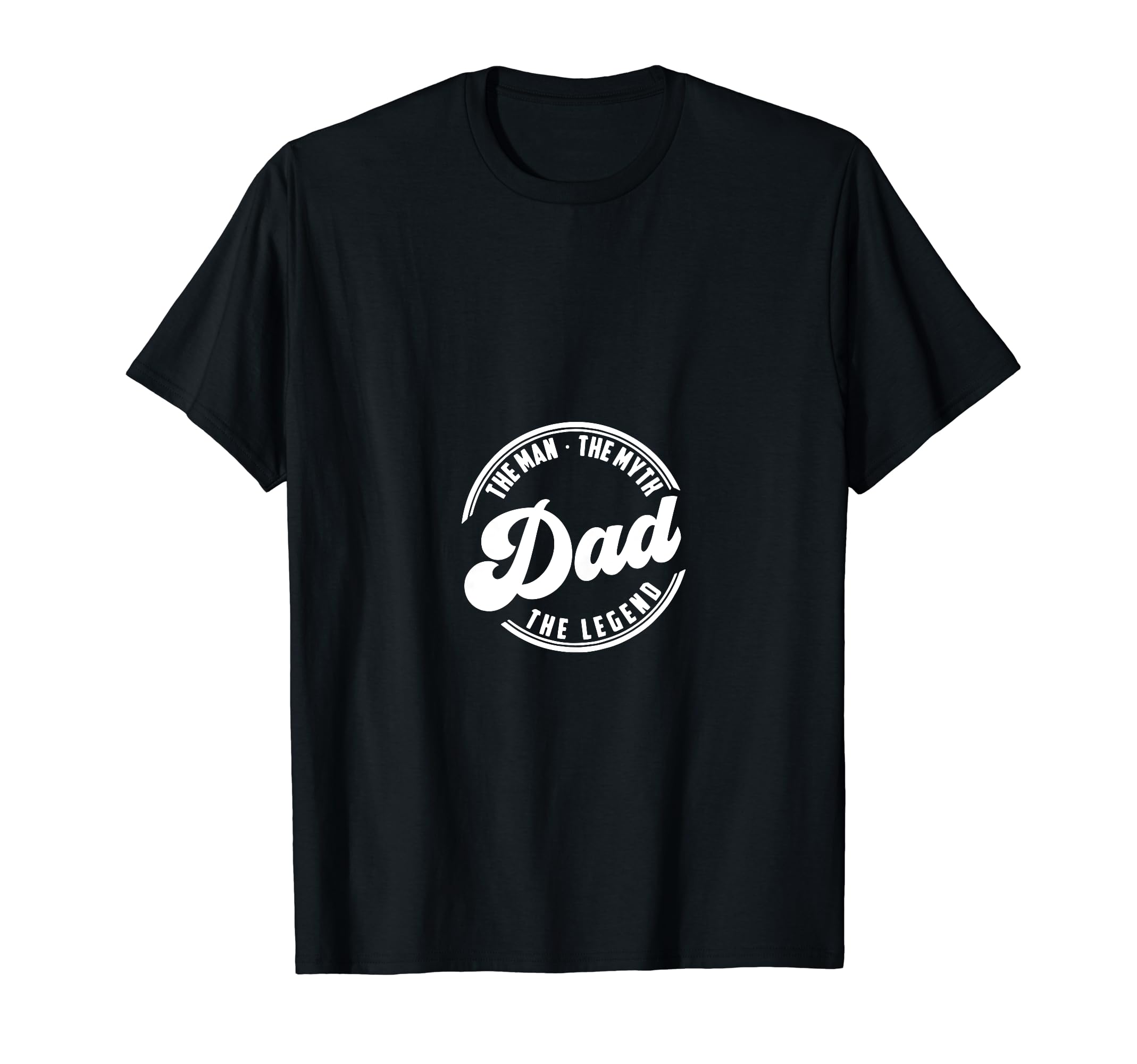 Myth Legend Dad T-Shirt - Novelty Apparel Unisex - T-Shirt, Sweatshirt, Hoodie