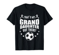 Grandchild Soccer Football Granddaughter T-Shirt - Graphic Print Unisex - T-Shirt, Sweatshirt, Hoodie