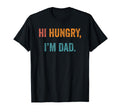 Hi Hungry Im Dad Funny Dad Fathers Day T-Shirt - Graphic Print Unisex - T-Shirt, Sweatshirt, Hoodie