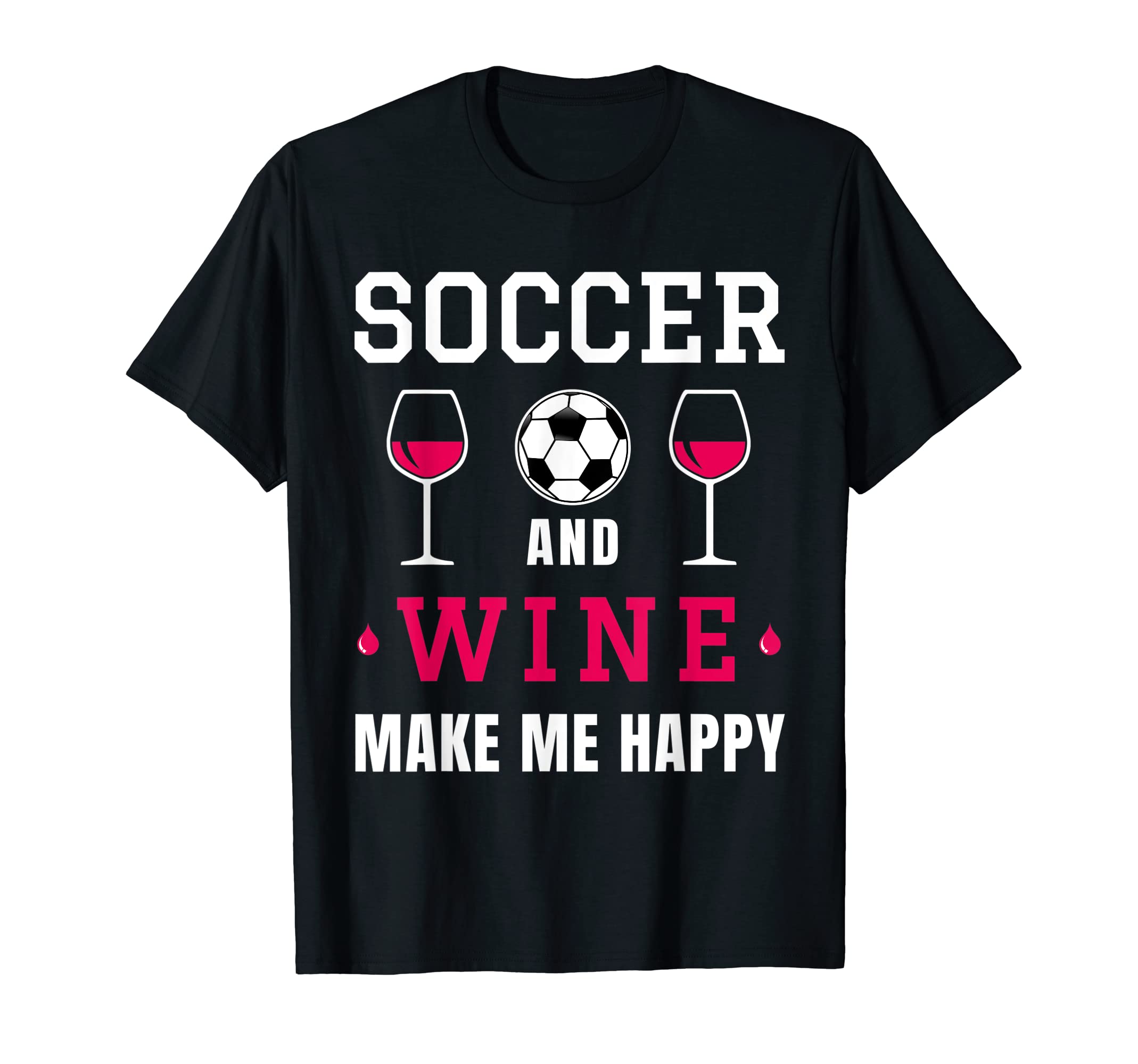 Soccer And Wine Happy Soccer Player T-Shirt - Minimalist Print Unisex - T-Shirt, Sweatshirt, Hoodie