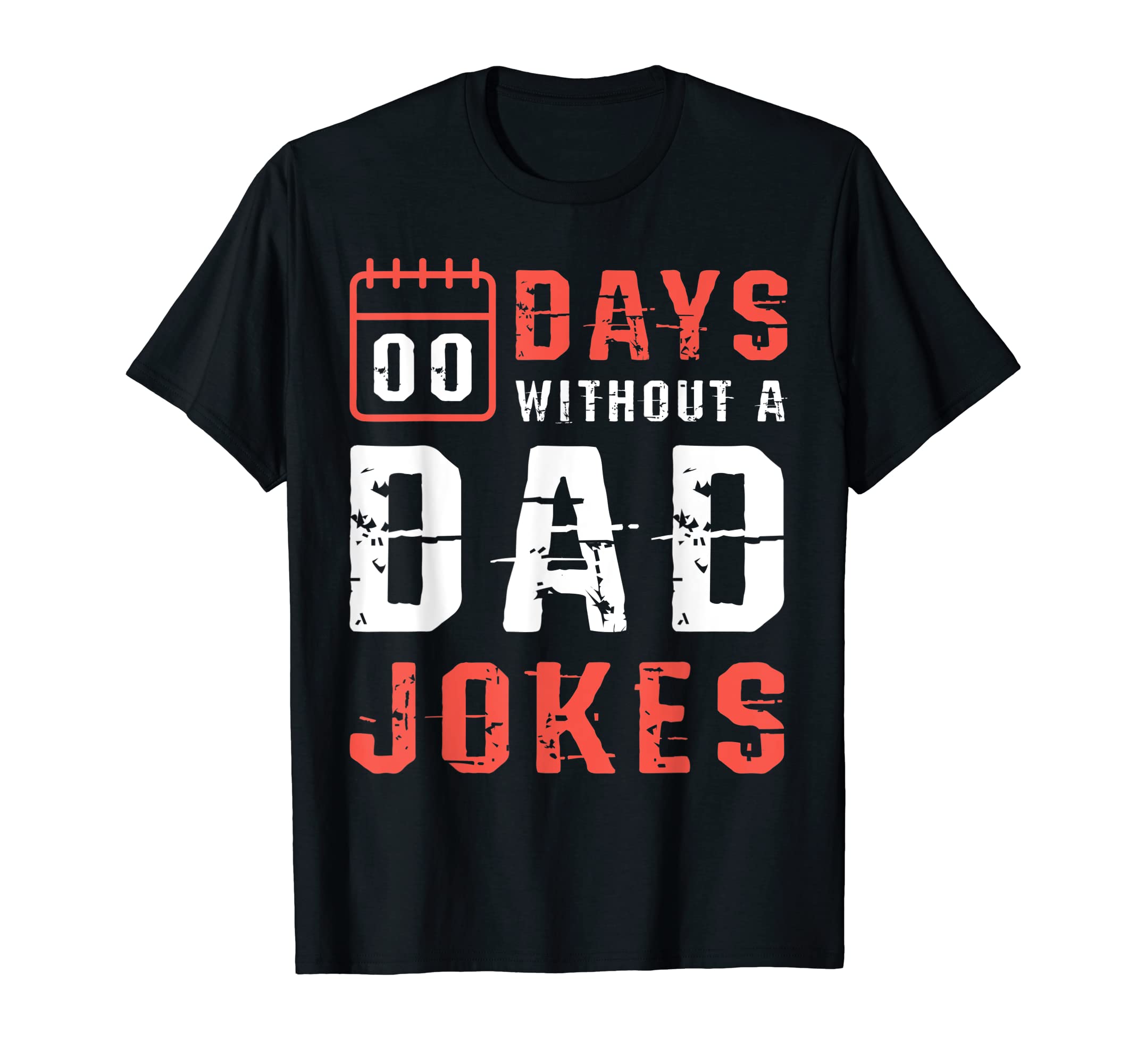 Mens 00 Days Without Dad Joke Dad T-Shirt - Custom Art Print for Adults - T-Shirt, Sweatshirt, Hoodie