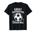 Easily Distracted Soccer Ball T-Shirt - Fun Novelty Design for Adults - T-Shirt, Sweatshirt, Hoodie