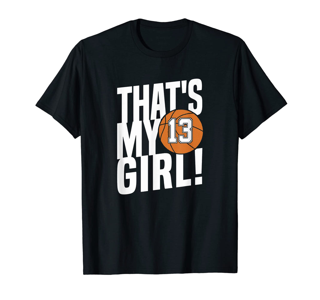 Number Thirteen Thats My 13 Basketball T-Shirt - Graphic Print for Adults - T-Shirt, Sweatshirt, Hoodie