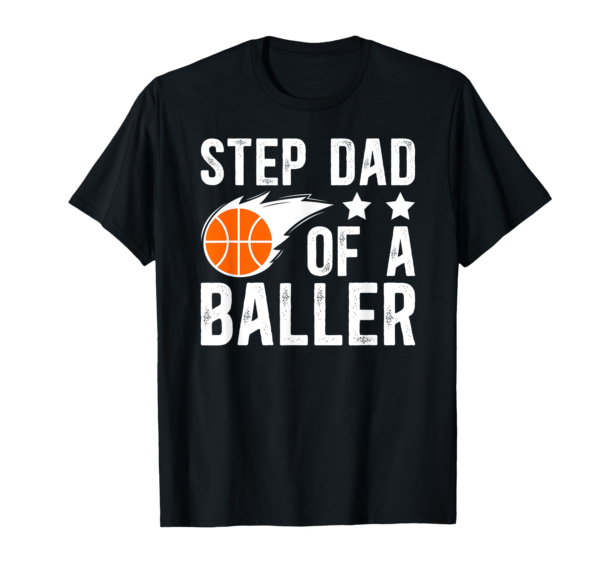 Step Dad Baller Basketball Step Dad T-Shirt - Graphic Print Unisex - T-Shirt, Sweatshirt, Hoodie
