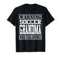 Warning Soccer Grandma Will Yell T-Shirt - Unique Graphic for Adults - T-Shirt, Sweatshirt, Hoodie