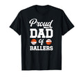 Proud Dad Ballers Baseball Basketball T-Shirt - Novelty Apparel Men Women - T-Shirt, Sweatshirt, Hoodie