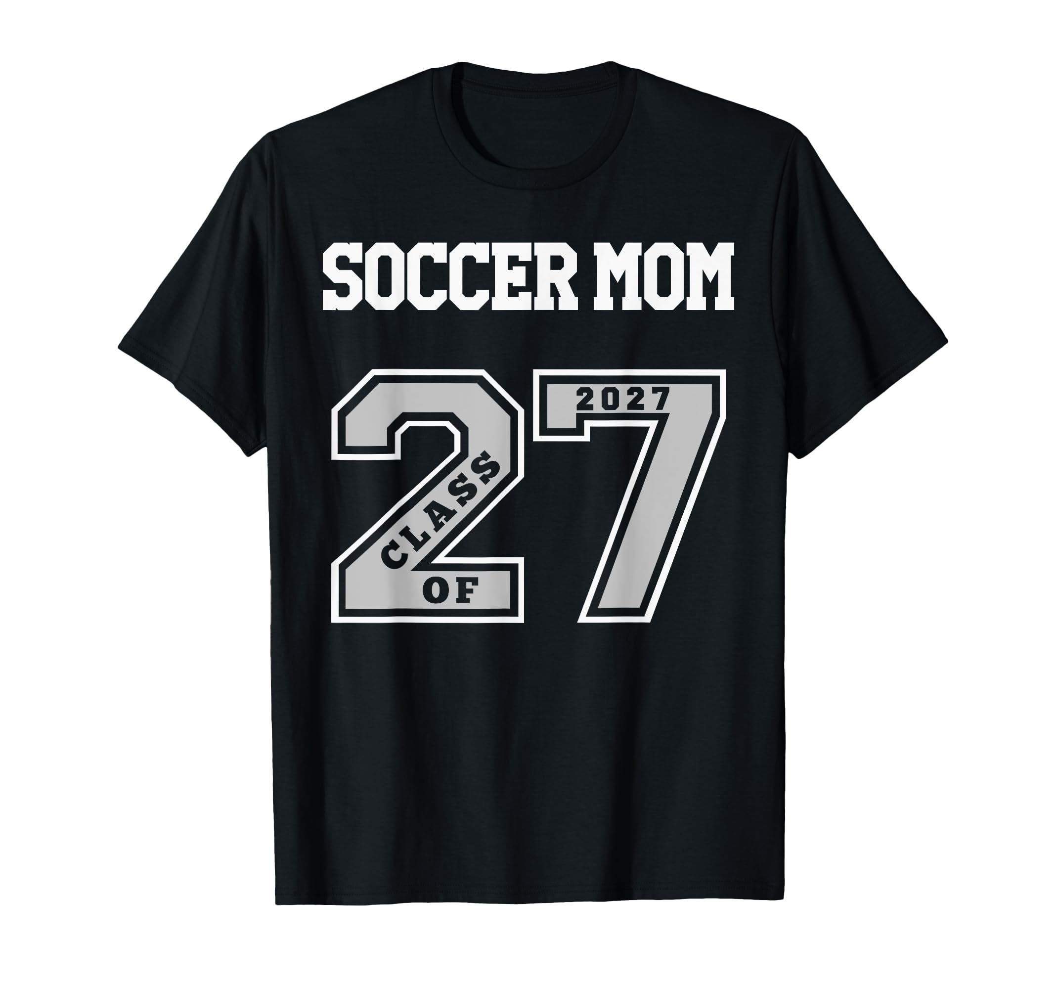 Soccer Mom Class 2027 Soccer Mom T-Shirt - Fun Novelty Design for Adults - T-Shirt, Sweatshirt, Hoodie