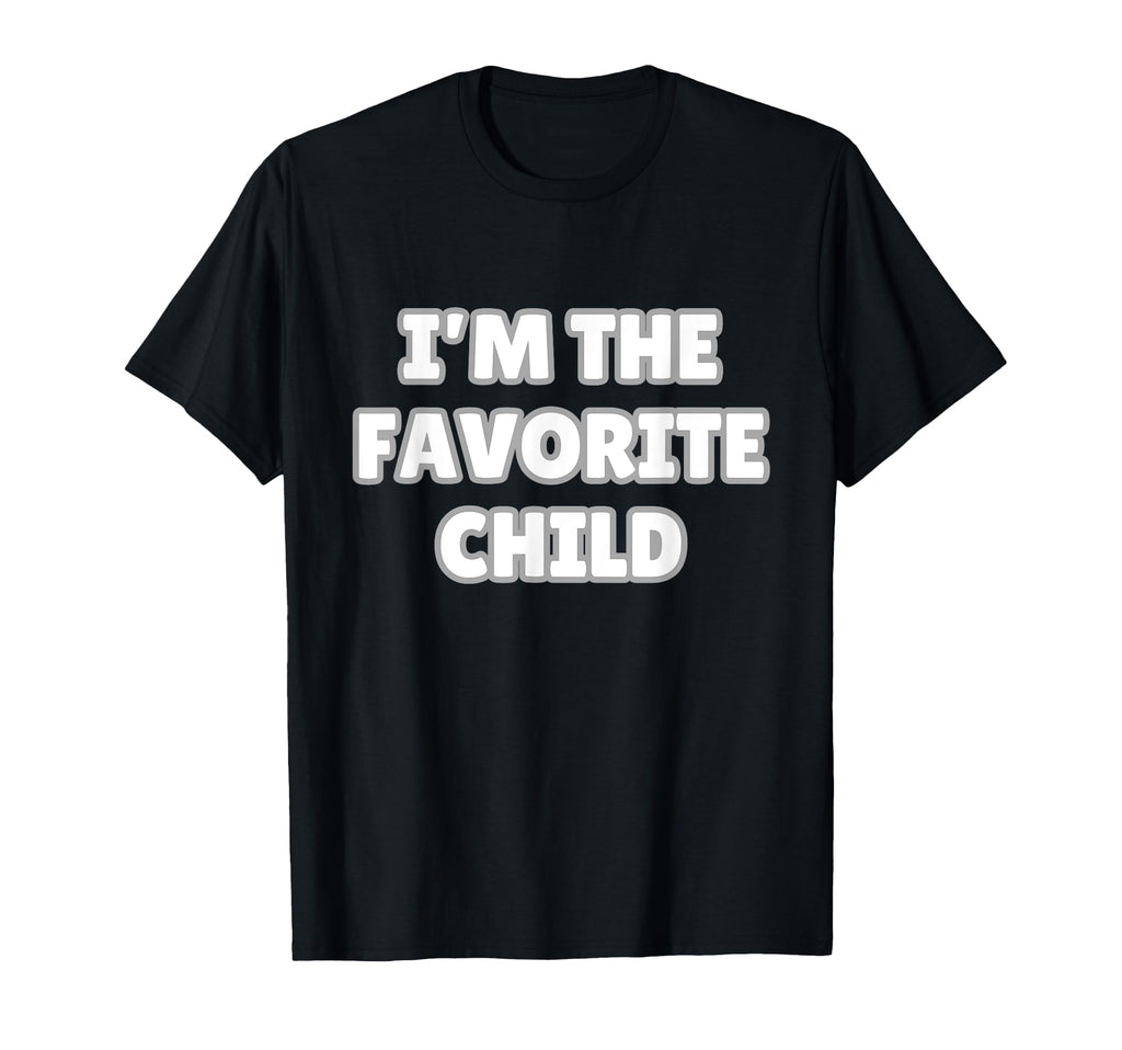 Im Favorite Child Matching Mom Dad Son T-Shirt - Trendy Graphic for Adults - T-Shirt, Sweatshirt, Hoodie
