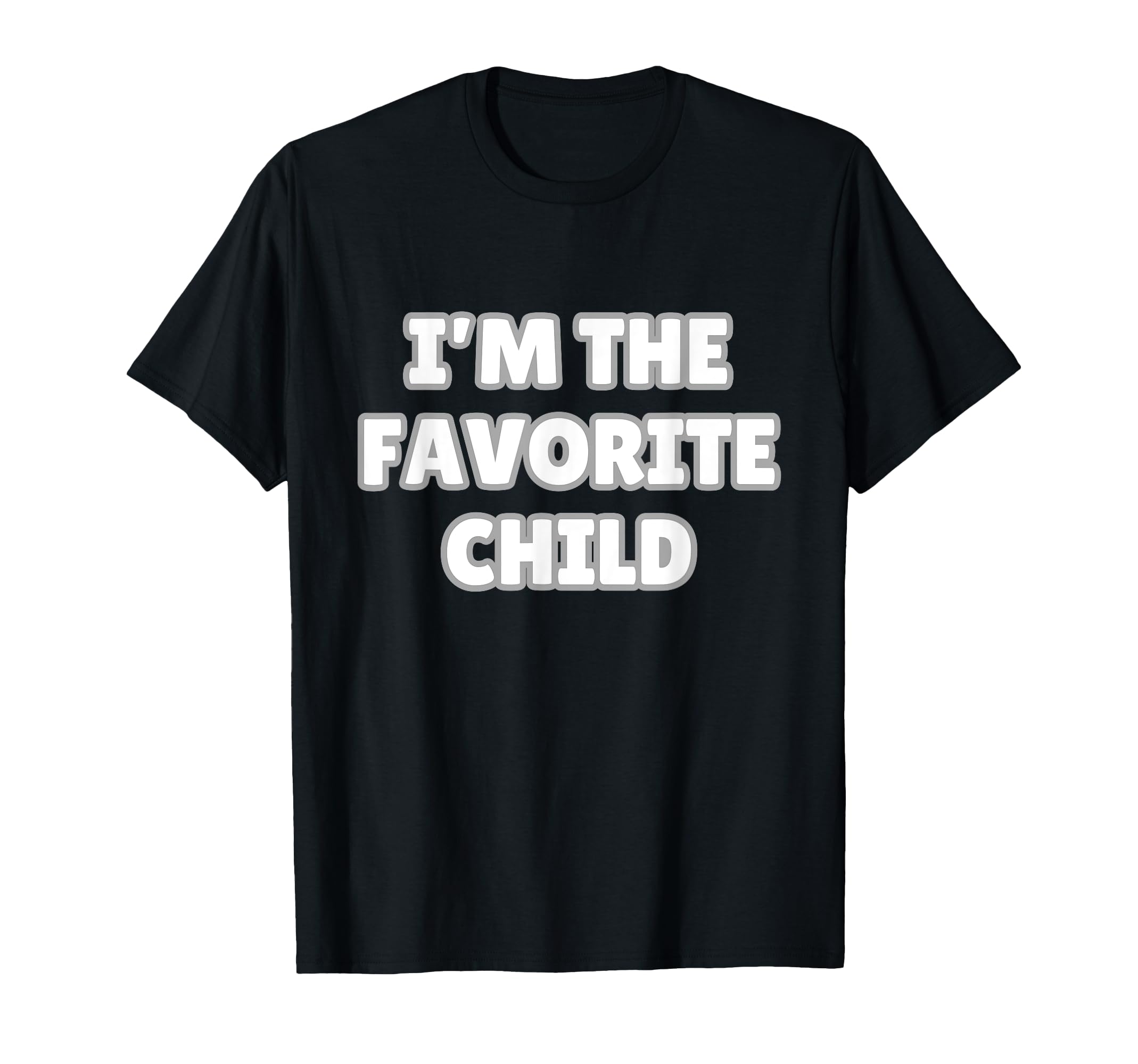 Im Favorite Child Matching Mom Dad Son T-Shirt - Trendy Graphic for Adults - T-Shirt, Sweatshirt, Hoodie