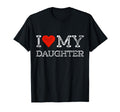 I Love My Daughter Distressed Mom T-Shirt - Casual Everyday Wear Unisex - T-Shirt, Sweatshirt, Hoodie