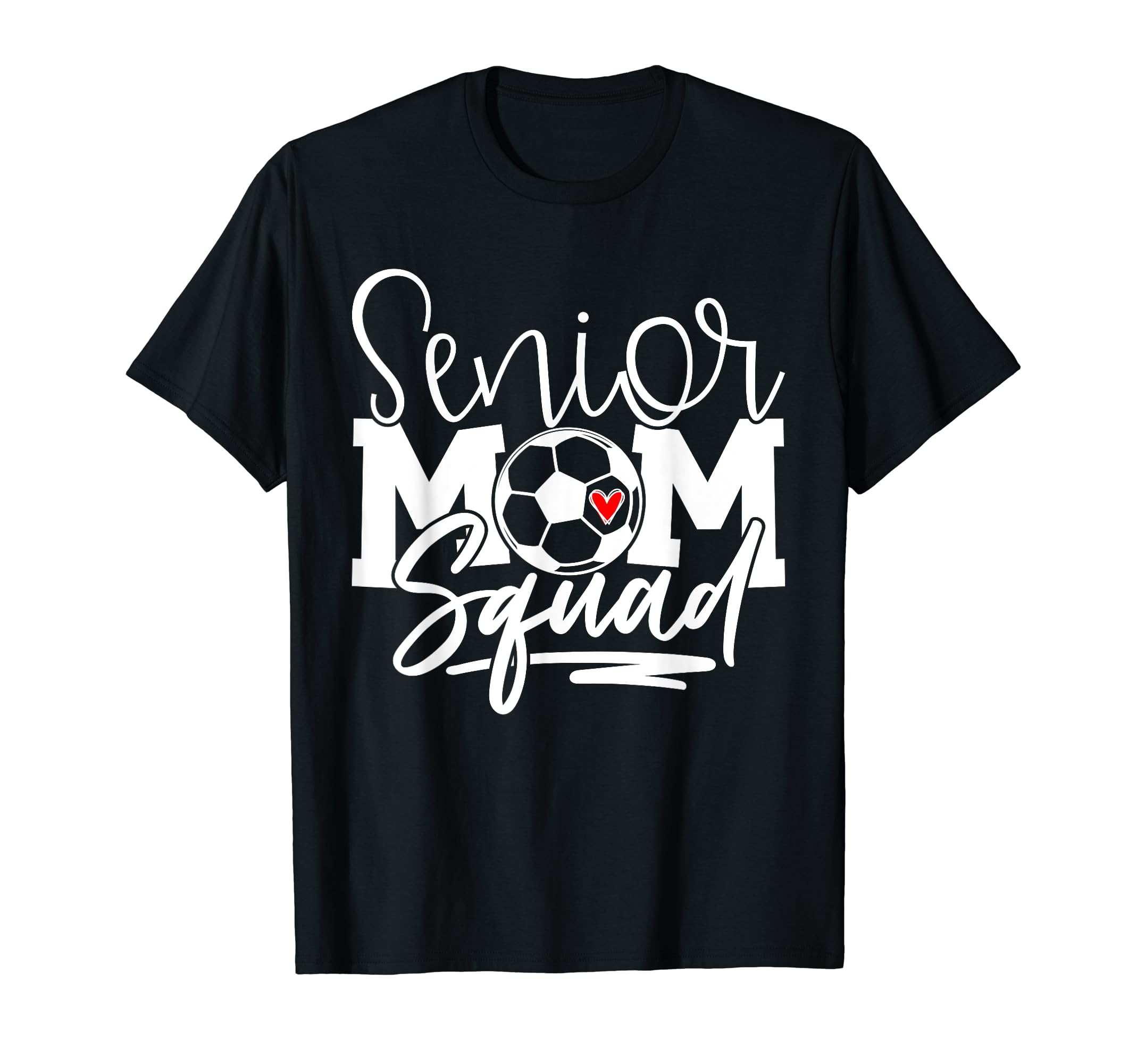 Senior Soccer Mom Squad T-Shirt - Novelty Apparel for Adults - T-Shirt, Sweatshirt, Hoodie