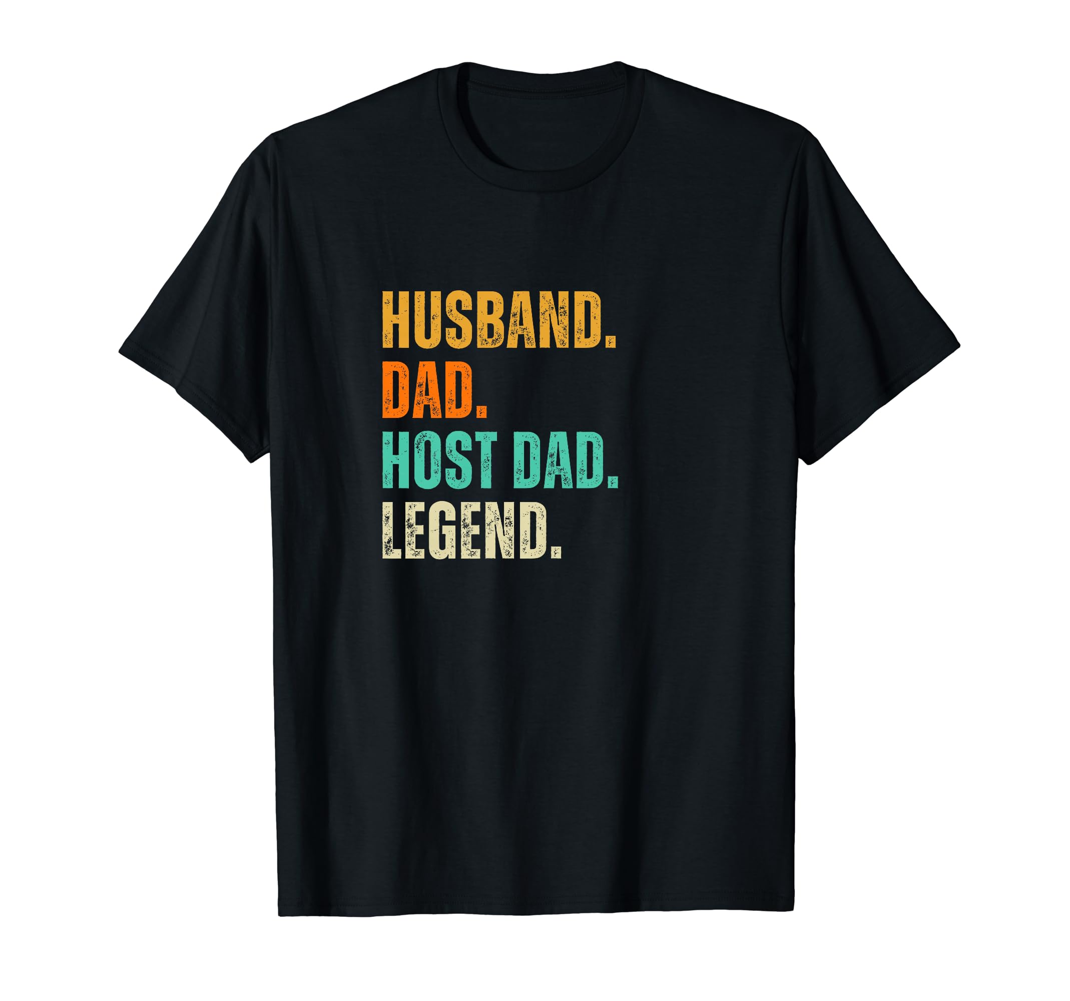 Host Dad T Shirts Legend T-Shirt - Graphic Print for Adults - T-Shirt, Sweatshirt, Hoodie