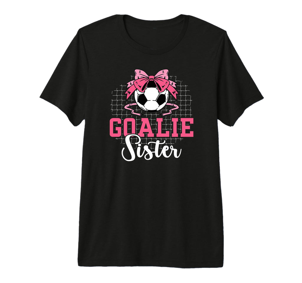 Soccer Goalie Sister Soccer Keeper T-Shirt - Aesthetic Graphic Men Women - T-Shirt, Sweatshirt, Hoodie