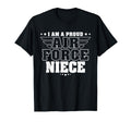 I Am Proud Air Force Niece Patriotic T-Shirt - Streetwear Style for Adults - T-Shirt, Sweatshirt, Hoodie