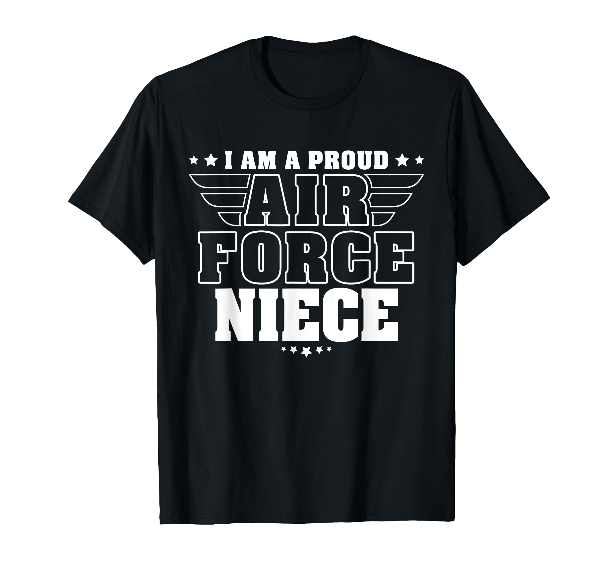 I Am Proud Air Force Niece Patriotic T-Shirt - Streetwear Style for Adults - T-Shirt, Sweatshirt, Hoodie