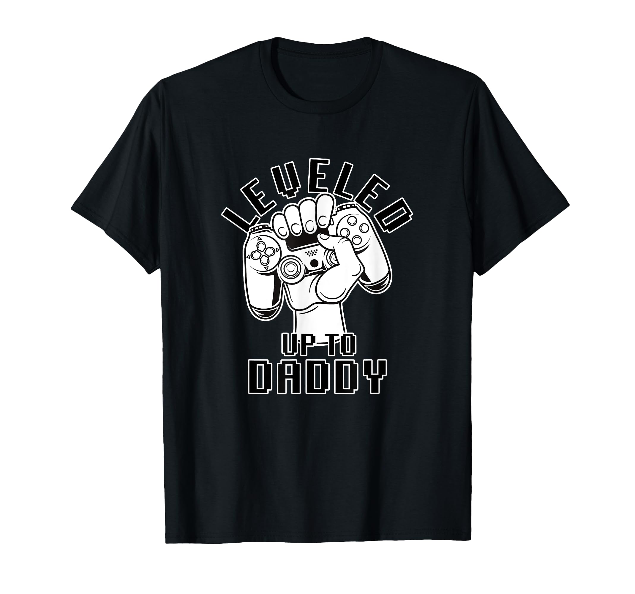 Leveled Up To Daddy Gamer Dad T-Shirt - Fun Novelty Design Unisex - T-Shirt, Sweatshirt, Hoodie