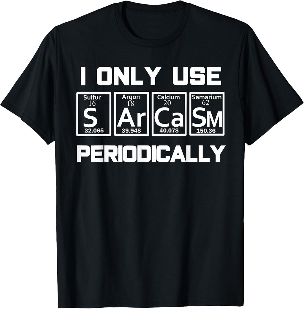 Sarcasm Periodic Table Element Weird Science Joke - Adult & Kids T-Shirts, Sweatshirts & Hoodies apparel design preview 1