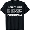 Sarcasm Periodic Table Element Weird Science Joke - Adult & Kids T-Shirts, Sweatshirts & Hoodies apparel design preview 1