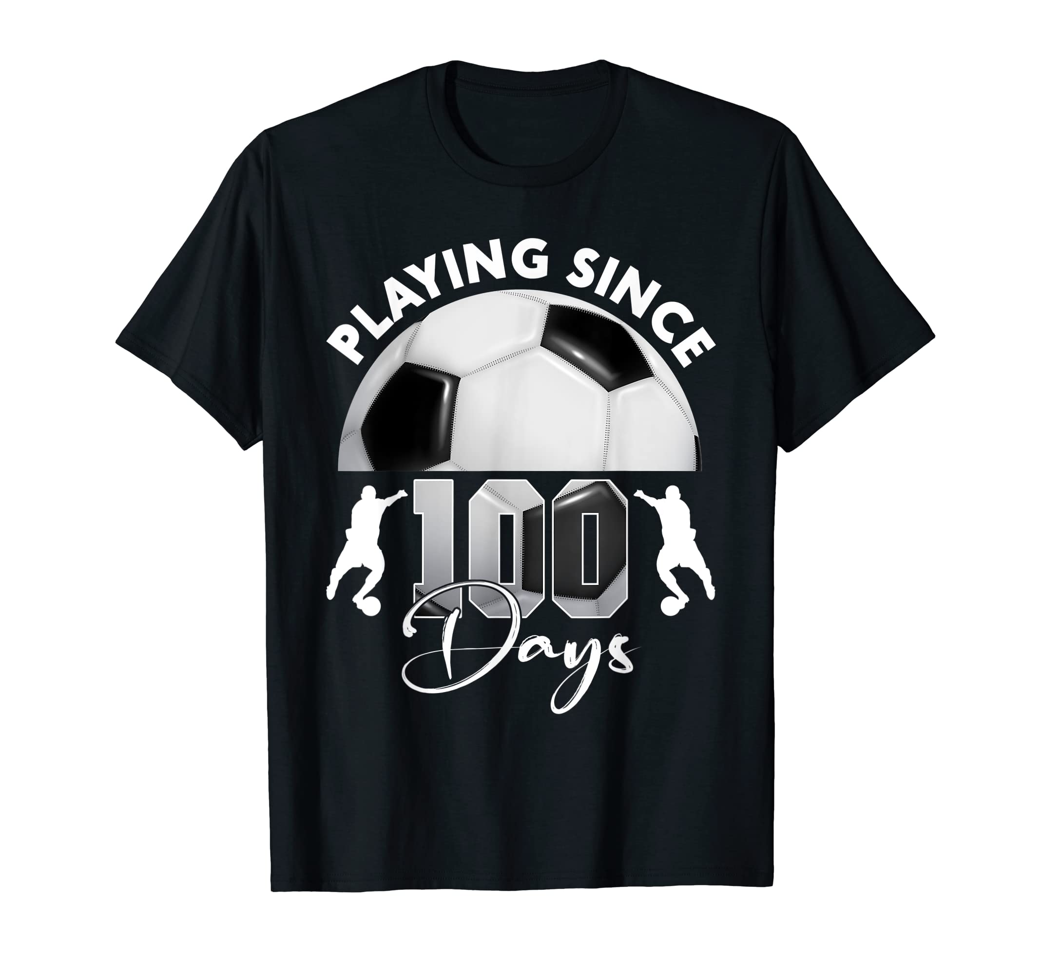 Playing Since 100 Days School Soccer T-Shirt - Graphic Print for Adults - T-Shirt, Sweatshirt, Hoodie