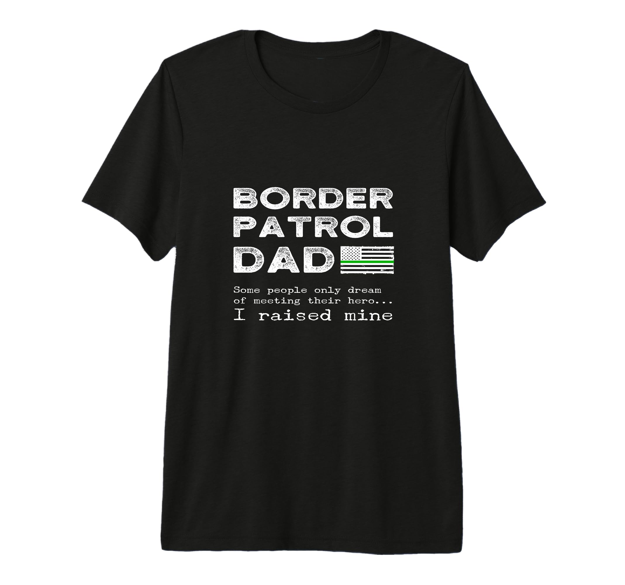 Proud Border Patrol Dad Father Son T-Shirt - Minimalist Print Unisex - T-Shirt, Sweatshirt, Hoodie