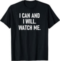 I Can and Will Watch Me, Inspiring, Positive Quotes - Adult & Kids T-Shirts, Sweatshirts & Hoodies apparel design preview 1