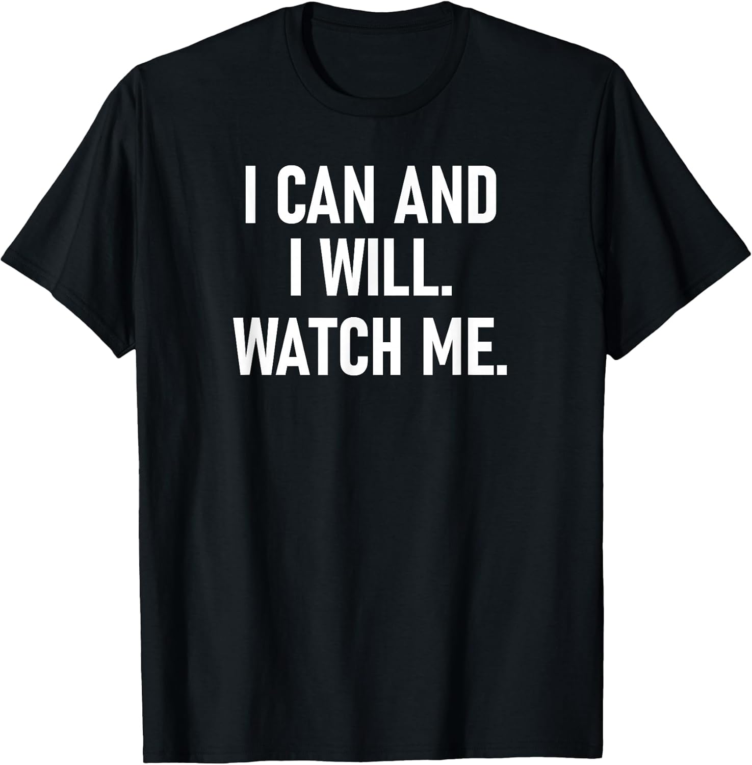 I Can and Will Watch Me, Inspiring, Positive Quotes - Adult & Kids T-Shirts, Sweatshirts & Hoodies apparel design preview 1