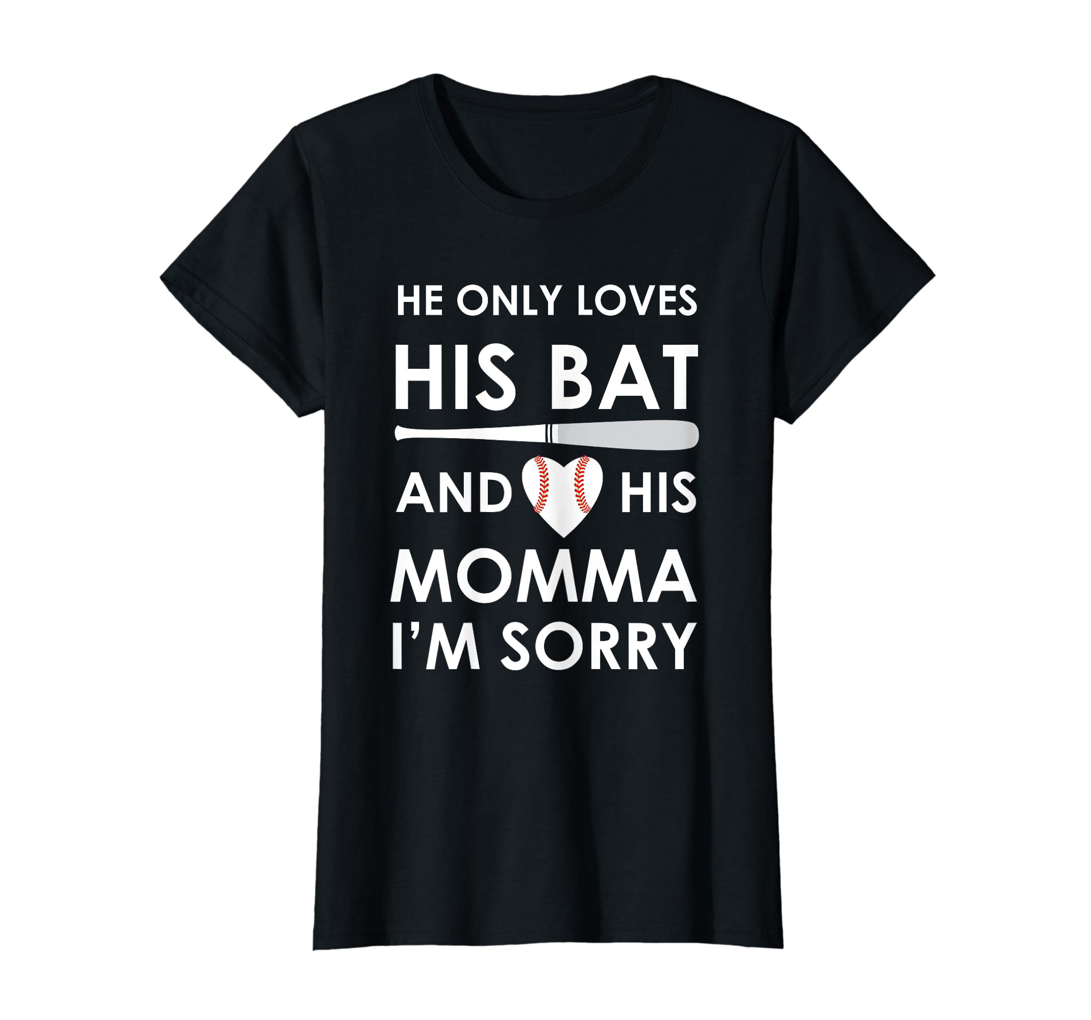 He Only Loves His Bat And His T-Shirt - Fun Novelty Design for Adults - T-Shirt, Sweatshirt, Hoodie