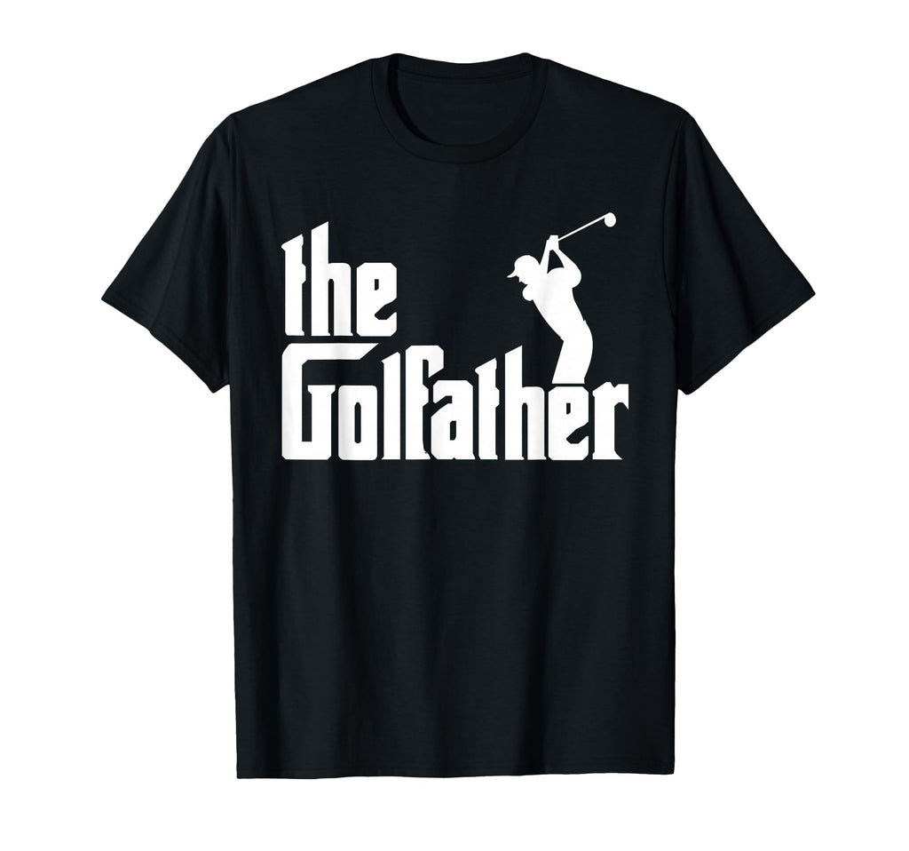 Golffather Funny Golf Father God T-Shirt - Casual Everyday Wear Men Women - T-Shirt, Sweatshirt, Hoodie