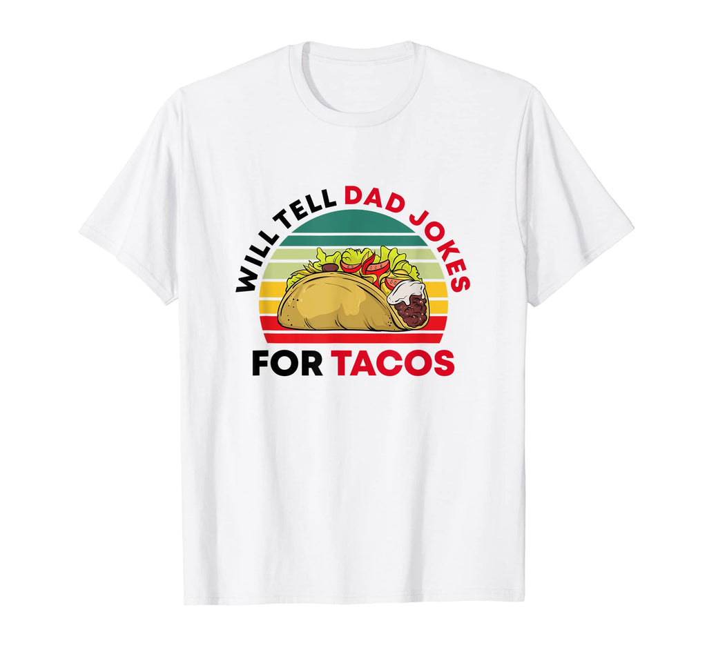 Mens Will Tell Dad Jokes Tacos Fathers Day T-Shirt - Graphic Print Unisex - T-Shirt, Sweatshirt, Hoodie