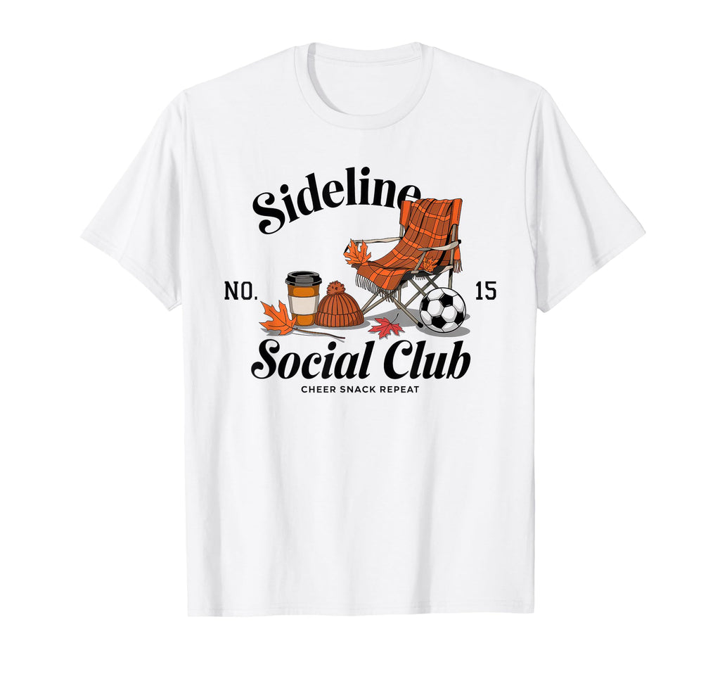 Sideline Social Club Soccer Mom T-Shirt - Casual Everyday Wear Men Women - T-Shirt, Sweatshirt, Hoodie