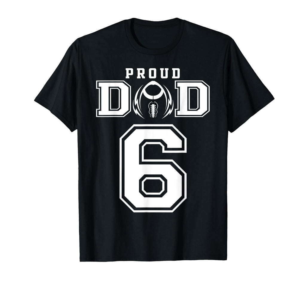 Custom Proud Football Dad Number 6 T-Shirt - Custom Art Print Unisex - T-Shirt, Sweatshirt, Hoodie