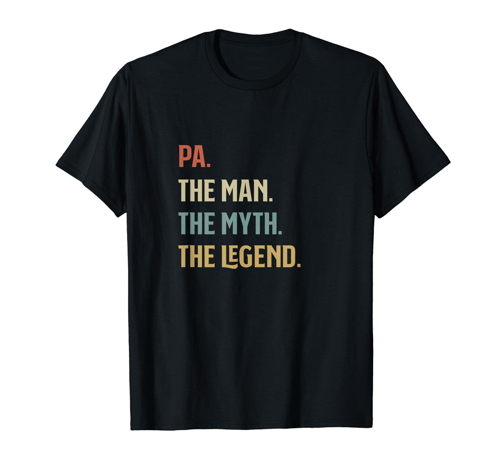 I Am Pa Myth And Legend Father Dad Gift T-Shirt - Fun Novelty Design Unisex - T-Shirt, Sweatshirt, Hoodie