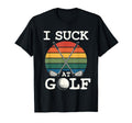 I Suck Golf Loser Golfing Dad Funny Golf T-Shirt - Graphic Print for Adults - T-Shirt, Sweatshirt, Hoodie