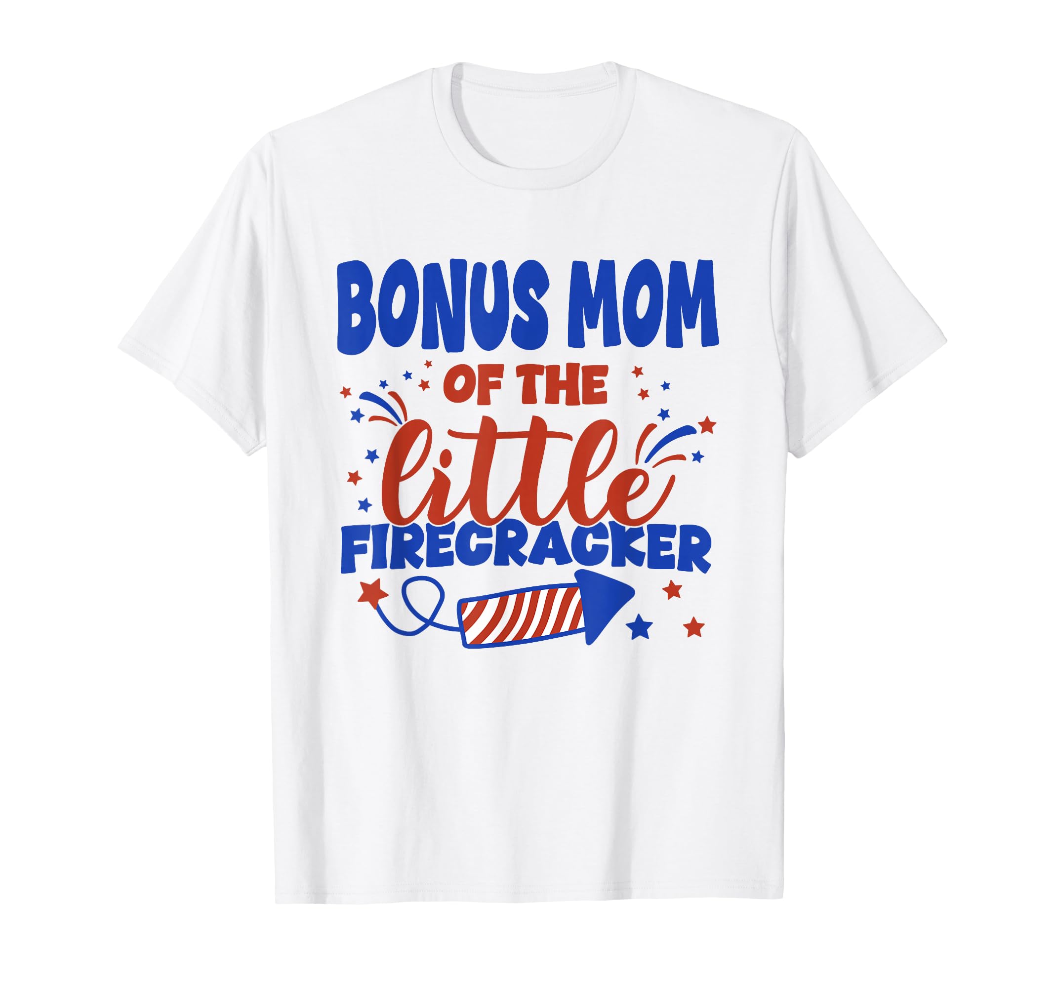 Bonus Mom Little Firecracker Fourth July T-Shirt - Minimalist Print Unisex - T-Shirt, Sweatshirt, Hoodie