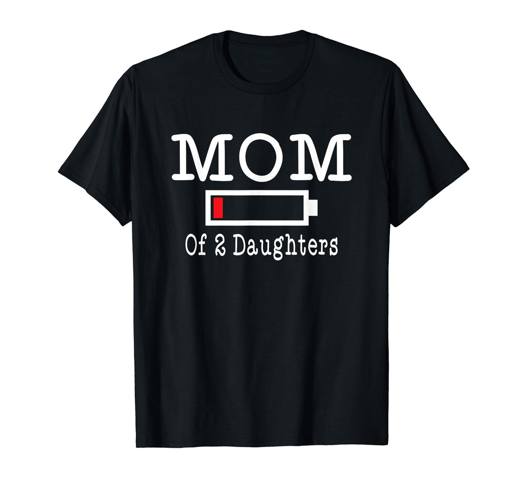 Mom 2 Daughters Low Battery Busy T-Shirt - Streetwear Style for Adults - T-Shirt, Sweatshirt, Hoodie