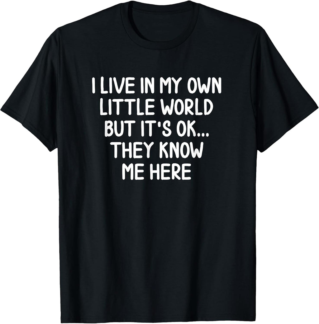 Funny I Live In My Own Little World Joke Sarcastic - Adult & Kids T-Shirts, Sweatshirts & Hoodies apparel design preview 1