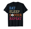 Eat Sleep Soccer Lovers Eat Sleep Soccer T-Shirt - Graphic Print Unisex - T-Shirt, Sweatshirt, Hoodie