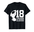 18 Years Being Awesome Soccer 18Th T-Shirt - Minimalist Print for Adults - T-Shirt, Sweatshirt, Hoodie