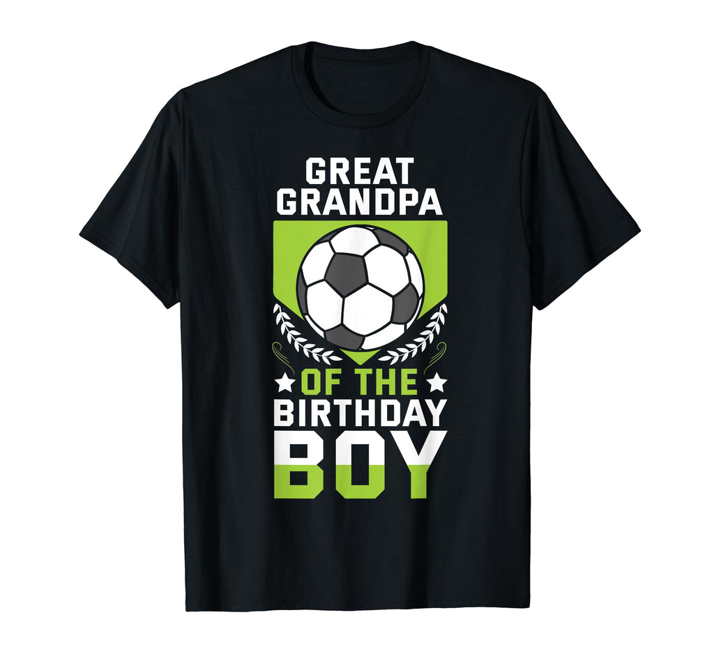 Great Grandpa Birthday Soccer Player Team T-Shirt - Unique Graphic Unisex - T-Shirt, Sweatshirt, Hoodie